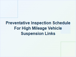 Schedule Preventative Sway Bar Link Inspections