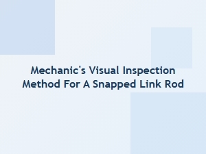 Identifying a Snapped Link Rod Through Visual Inspection